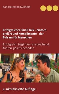 Produktbild: Erfolgreicher Small Talk - einfach erkl&auml;rt / Komplimente - der Balsam f&uuml;r Menschen