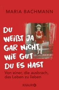 Produktbild: Du wei&szlig;t ja gar nicht, wie gut du es hast
