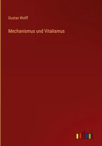 Produktbild: Mechanismus und Vitalismus