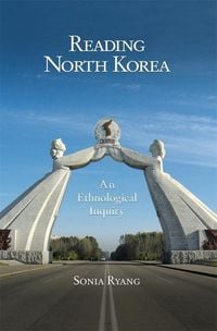 Produktbild: Ryang, S: Reading North Korea - An Ethnological Inquiry