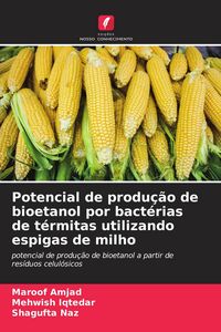 Produktbild: Potencial de produ&ccedil;&atilde;o de bioetanol por bact&eacute;rias de t&eacute;rmitas utilizando espigas de milho