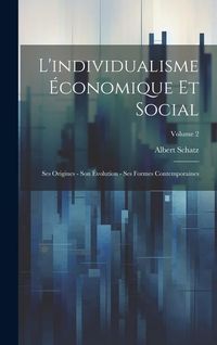 Produktbild: L'individualisme &eacute;conomique et social; ses origines - son &eacute;volution - ses formes contemporaines; Volume 2