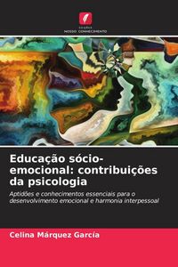 Produktbild: Educa&ccedil;&atilde;o s&oacute;cio-emocional: contribui&ccedil;&otilde;es da psicologia