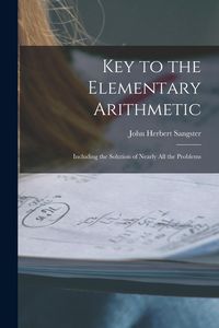 Produktbild: Key to the Elementary Arithmetic [microform]: Including the Solution of Nearly All the Problems