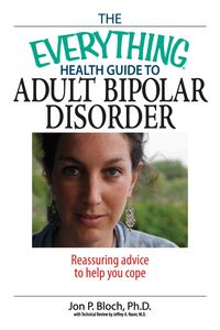 Produktbild: Bloch, J: The Everything Heath Guide to Adult Bipolar Disord