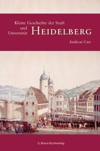 Produktbild: Kleine Geschichte der Stadt und Universit&auml;t Heidelberg