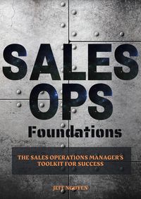 Produktbild: Sales Ops Foundations: The Sales Operations Manager's Toolkit for Success