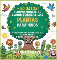 Produktbild: 50 Datos Sorprendentes Sobre Las Plantas Para Ni&ntilde;os