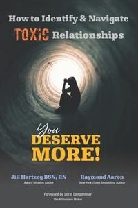 Produktbild: How to Identify & Navigate TOXIC Relationships: You Deserve More!