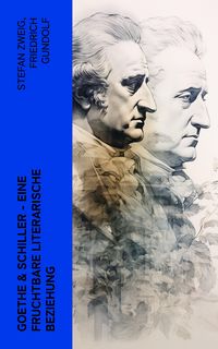 Produktbild: Goethe & Schiller - Eine fruchtbare literarische Beziehung