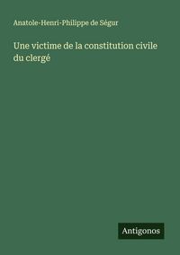 Produktbild: Une victime de la constitution civile du clerg&eacute;