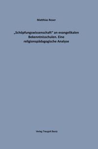 Produktbild: "Sch&ouml;pfungswissenschaft" an evangelikalen Bekenntnisschulen