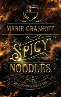 Bild vom Artikel Spicy Noodles – Der Geschmack des Feuers vom Autor Marie Grasshoff