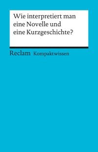 Produktbild: Wie interpretiert man eine Novelle und eine Kurzgeschichte?