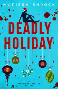 Produktbild: Deadly Holiday (Georgia Rae Winston Mysteries, #2)