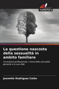 Produktbild: La questione nascosta della sessualit&agrave; in ambito familiare