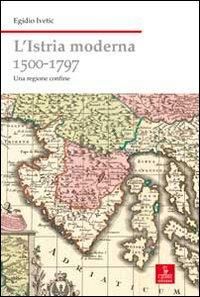 Produktbild: L' Istria moderna (1500-1797). Una regione confine