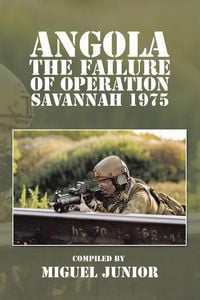 Produktbild: Angola the Failure of Operation Savannah 1975