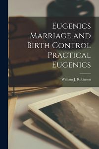 Produktbild: Eugenics Marriage and Birth Control Practical Eugenics