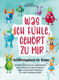 Produktbild: Gef&uuml;hlstagebuch f&uuml;r Kinder "Was ich f&uuml;hle, geh&ouml;rt zu mir"