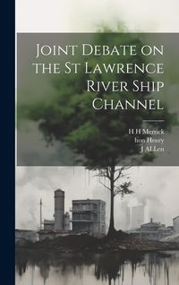 Produktbild: Joint Debate on the St Lawrence River Ship Channel