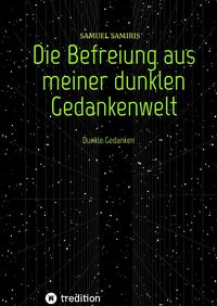 Produktbild: Die Befreiung aus meiner dunklen Gedankenwelt