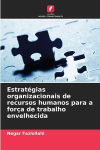 Produktbild: Estrat&eacute;gias organizacionais de recursos humanos para a for&ccedil;a de trabalho envelhecida