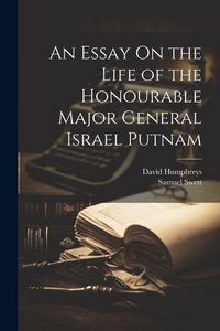 Produktbild: An Essay On the Life of the Honourable Major General Israel Putnam