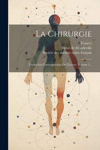 Produktbild: La Chirurgie: Traduction Contemporaine De L'auteur, Volume 1...