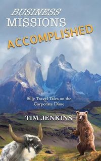 Produktbild: Business Missions Accomplished: Silly travel tales on the corporate dime