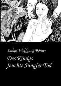 Produktbild: Des K&ouml;nigs feuchte Jungfer Tod