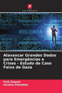 Produktbild: Alavancar Grandes Dados para Emerg&ecirc;ncias e Crises - Estudo de Caso Faixa de Gaza