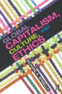 Produktbild: Spinello, R: Global Capitalism, Culture, and Ethics