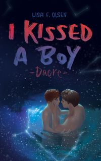 Bild vom Artikel I kissed a boy - Dacre vom Autor Lisa F. Olsen