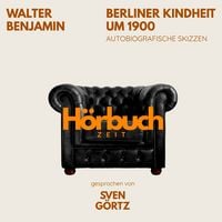 Produktbild: Berliner Kindheit um 1900. Autobiografische Skizzen.