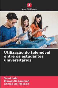 Produktbild: Utiliza&ccedil;&atilde;o do telem&oacute;vel entre os estudantes universit&aacute;rios