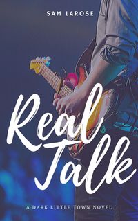 Produktbild: Real Talk (Dark Little Town, #1)