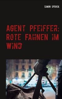 Produktbild: Agent Pfeiffer: Rote Fahnen im Wind