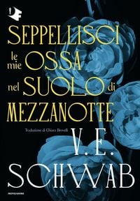 Produktbild: Seppellisci le mie ossa nel suolo di mezzanotte