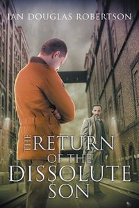 Produktbild: Robertson, I: Return of the Dissolute Son