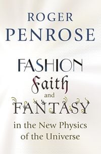 Produktbild: Fashion, Faith, and Fantasy in the New Physics of the Universe
