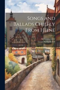 Produktbild: Songs and Ballads chiefly from Heine
