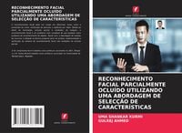 Produktbild: RECONHECIMENTO FACIAL PARCIALMENTE OCLU&Iacute;DO UTILIZANDO UMA ABORDAGEM DE SELEC&Ccedil;&Atilde;O DE CARACTER&Iacute;STICAS