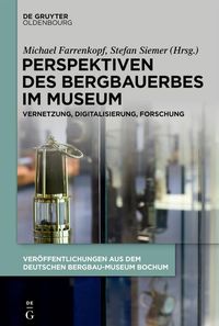 Produktbild: Perspektiven des Bergbauerbes im Museum