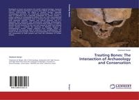 Produktbild: Treating Bones: The Intersection of Archaeology and Conservation