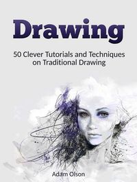 Produktbild: Drawing: 50 Clever Tutorials and Techniques on Traditional Drawing