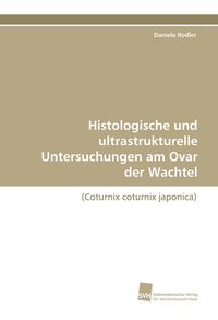 Produktbild: Histologische und ultrastrukturelle Untersuchungen am Ovar der Wachtel