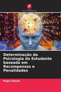 Produktbild: Determina&ccedil;&atilde;o da Psicologia do Estudante baseada em Recompensas e Penalidades