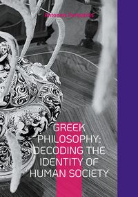 Produktbild: Greek Philosophy: Decoding the Identity of Human Society