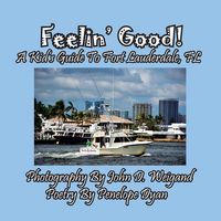 Produktbild: Feelin' Good! A Kid's Guide To Fort Lauderdale, FL